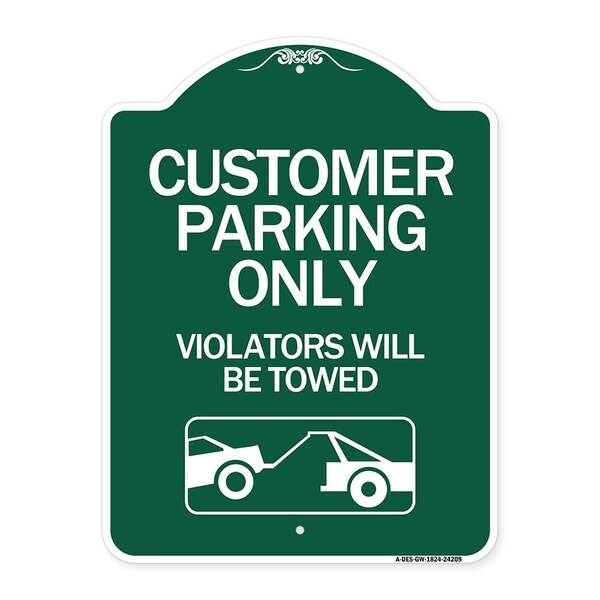 Signmission Customer Parking Violators Will Towed, Green & White Aluminum Sign, 18" x 24", GW-1824-24209 A-DES-GW-1824-24209 - main